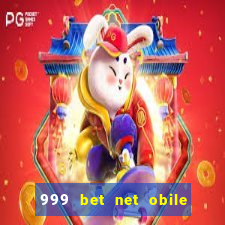 999 bet net obile conferir bilete